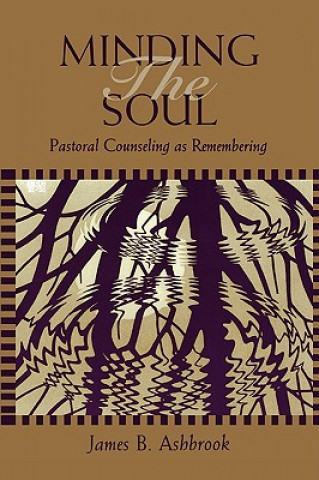 Kniha Minding the Soul James B. Ashbrook
