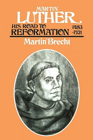 Książka Martin Luther, Volume 1 Martin Brecht