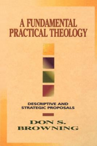 Książka Fundamental Practical Theology Don S. Browning