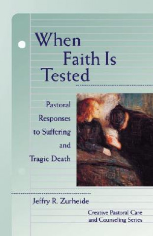 Kniha When Faith is Tested Jeffry R. Zurheide