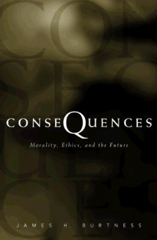 Knjiga Consequences James H. Burtness