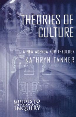 Könyv Theories of Culture Kathryn Tanner