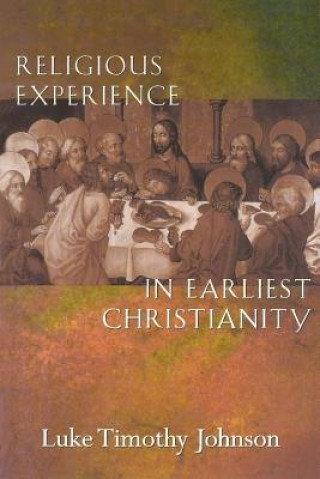 Könyv Religious Experience in Earliest Christianity Luke Timothy Johnson
