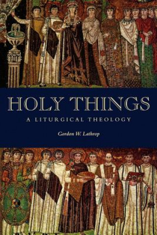 Book Holy Things Gordon Lathrop