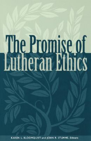 Книга Promise of Lutheran Ethics Karen L. Bloomquist