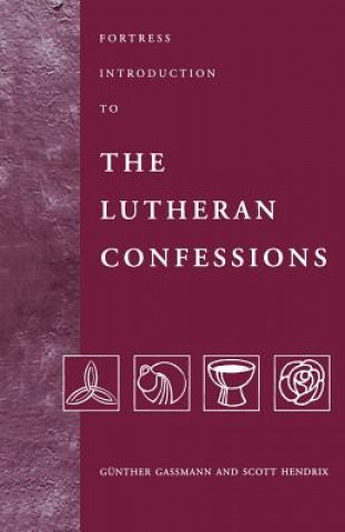 Carte Fortress Introduction to the Lutheran Confessions Scott H. Hendrix