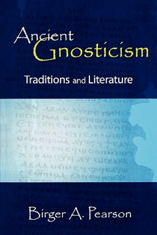 Knjiga Ancient Gnosticism Birger A. Pearson