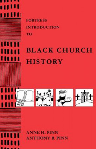 Könyv Fortress Introduction to Black Church History Pinn