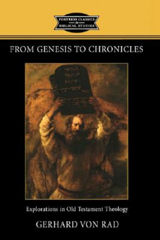 Carte From Genesis to Chronicles Gerhard Von Rad