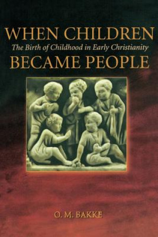 Libro When Children Became People O M Bakke