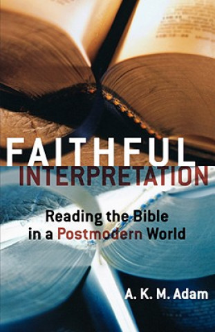 Könyv Faithful Interpretation A. K. M. Adam