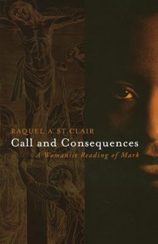 Knjiga Call and Consequences Racquel A. St.Clair