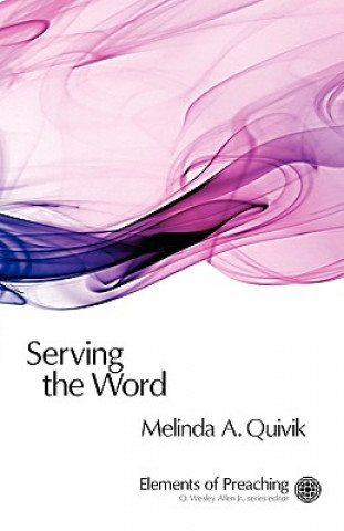 Knjiga Serving the Word Melinda Quivik