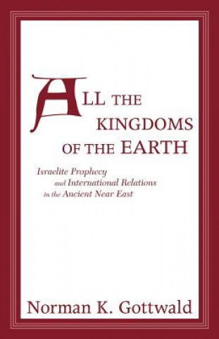 Carte All the Kingdoms of the Earth Norman Gottwald