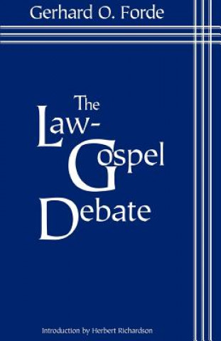 Livre Law Gospel Debate Gerhard O Forde