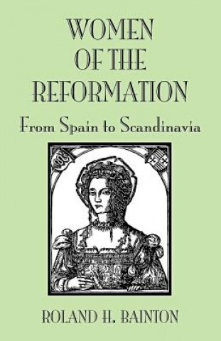 Könyv Women Reformation Spain Scandi Roland H Baintron