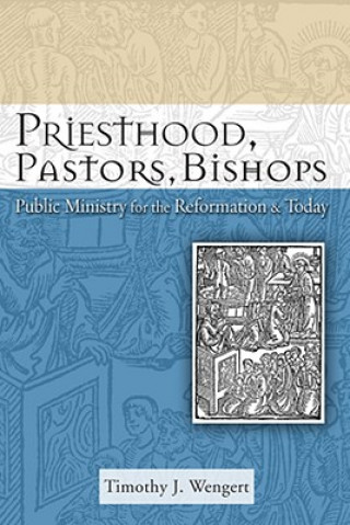 Carte Priesthood, Pastors, Bishops Timothy J. Wengert