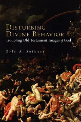 Buch Disturbing Divine Behavior Eric A. Seibert