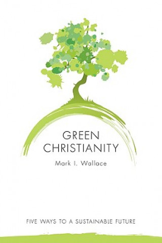 Kniha Green Christianity Mark I. Wallace