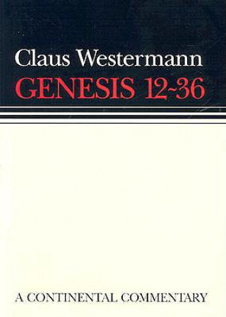 Könyv Genesis 12-36 Claus Westermann
