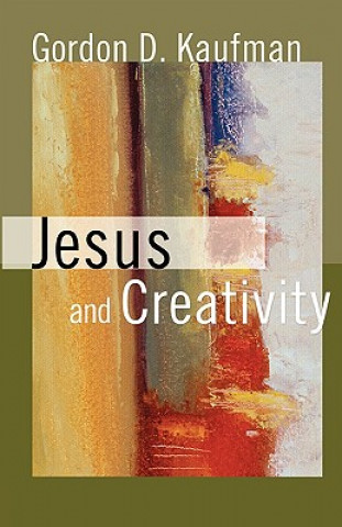 Knjiga Jesus and Creativity Gordon D. Kaufman