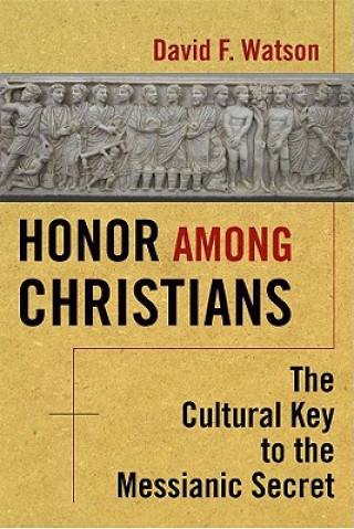 Kniha Honor Among Christians David F. Watson