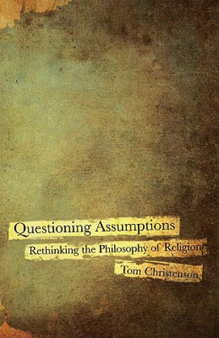 Kniha Questioning Assumptions Tom Chistenson
