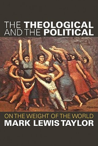 Kniha Theological and the Political Mark Lewis Taylor