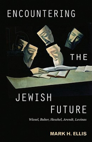 Könyv Encountering the Jewish Future Marc H. Ellis
