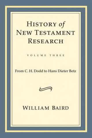 Książka History of New Testament Research, Vol. 3 William Baird