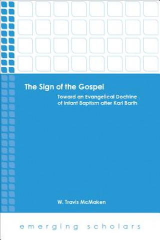 Kniha Sign of the Gospel W. Travis McMaken