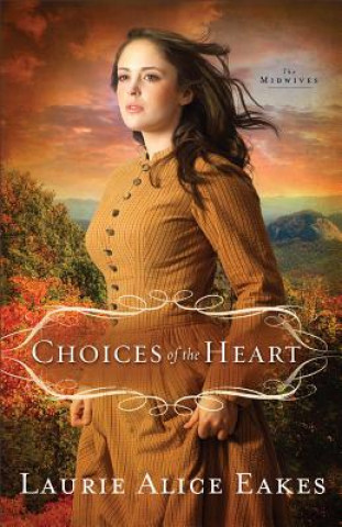 Book Choices Of The Heart Laurie Alice Eakes