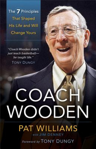 Książka Coach Wooden - The 7 Principles That Shaped His Life and Will Change Yours Pat Williams