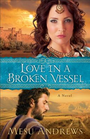 Könyv Love in a Broken Vessel - A Novel Mesu Andrews