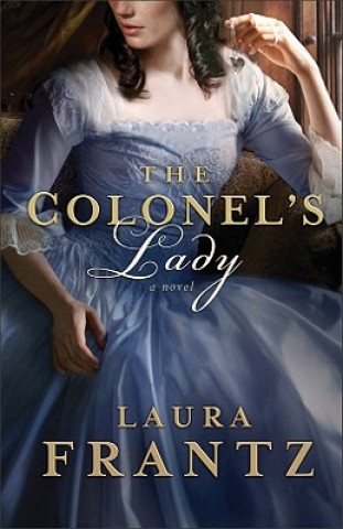 Carte Colonel`s Lady - A Novel Laura Frantz