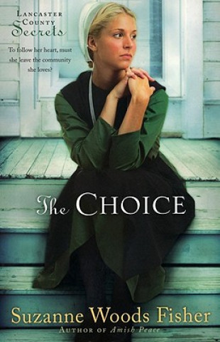 Könyv Choice - A Novel Suzanne Woods Fisher