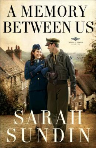 Knjiga Memory Between Us - A Novel Sarah Sundin