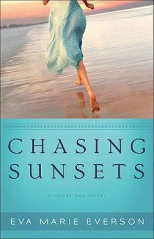 Książka Chasing Sunsets Eva Marie Everson