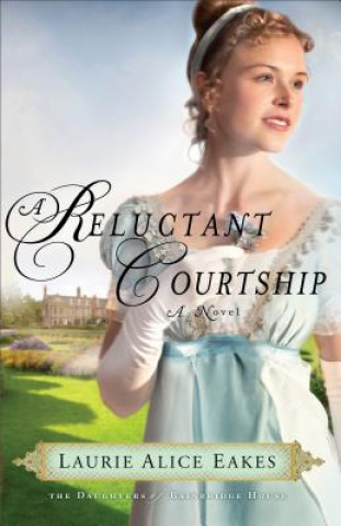 Buch Reluctant Courtship Laurie Alice Eakes