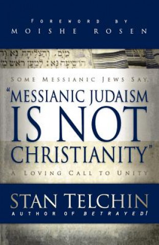 Carte Messianic Judaism is Not Christianity - A Loving Call to Unity Stan Telchin