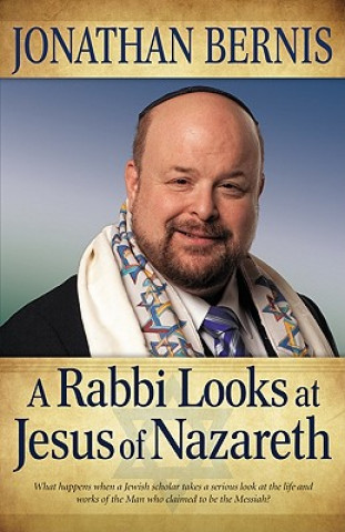 Książka Rabbi Looks at Jesus of Nazareth Jonathan Bernis