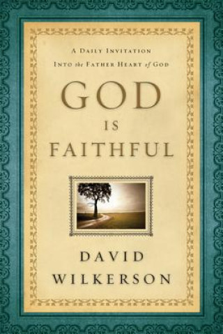 Könyv God Is Faithful - A Daily Invitation into the Father Heart of God David Wilkerson