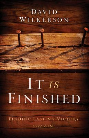 Könyv It Is Finished - Finding Lasting Victory Over Sin David Wilkerson