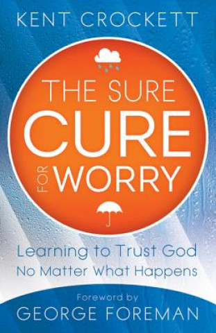 Kniha Sure Cure for Worry Kent Crockett
