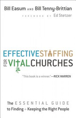 Buch Effective Staffing for Vital Churches The Essentia l Guide to Finding and Keeping the Right People Bill Easum