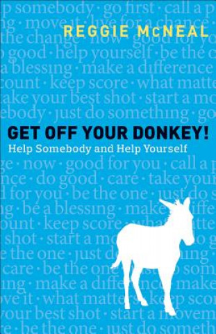 Book Get Off Your Donkey! - Help Somebody and Help Yourself Reggie McNeal