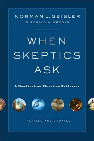 Carte When Skeptics Ask - A Handbook on Christian Evidences Norman L. Geisler