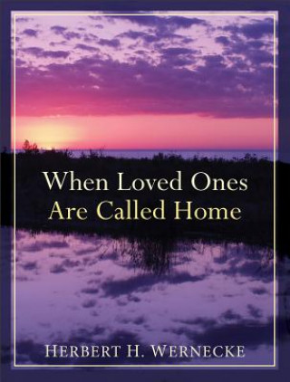 Buch When Loved Ones Are Called Home Herbert H. Wernecke