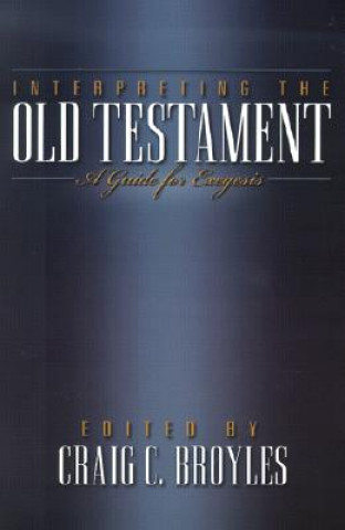 Knjiga Interpreting the Old Testament Craig C. Broyles