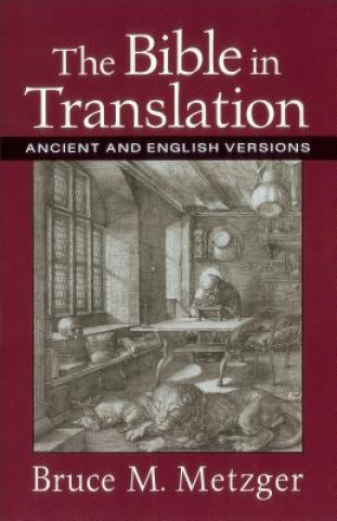 Book Bible in Translation - Ancient and English Versions Bruce M. Metzger